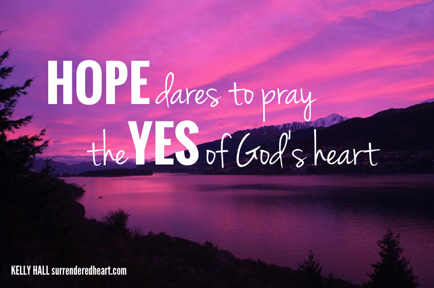 Hope dares to pray the YES of God's heart