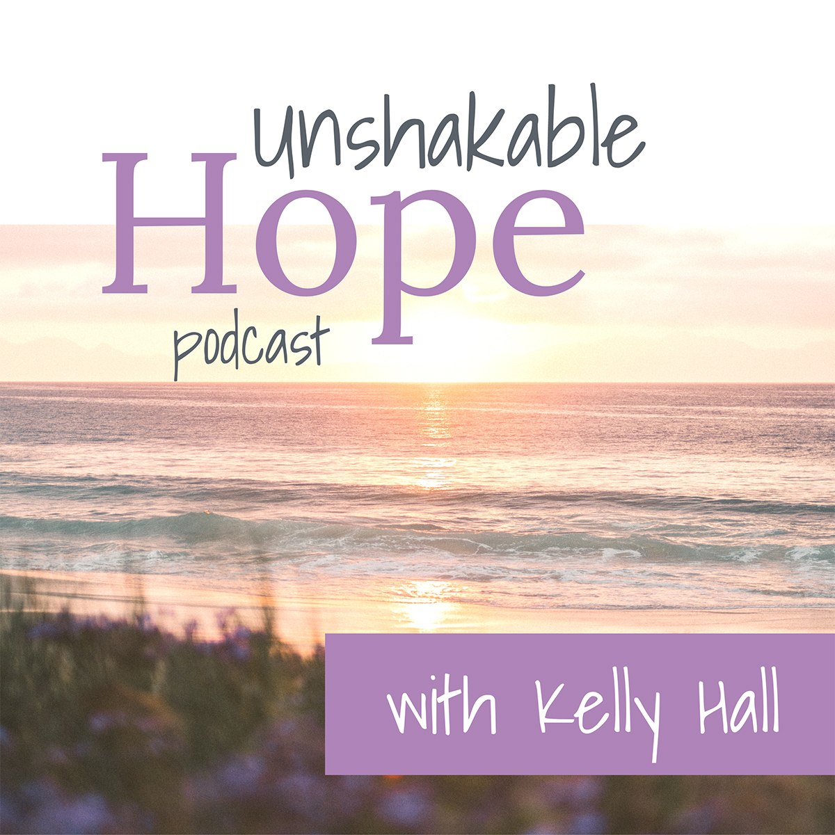 Unshakable Faith Podcast with Kelly Hall