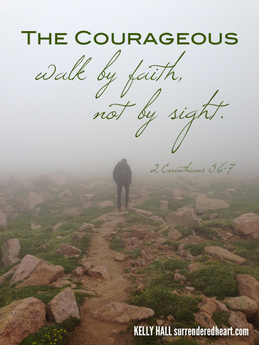 the courageous walk by faith not by sight