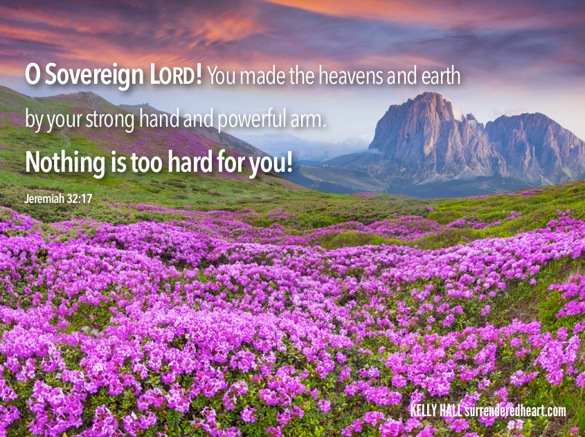 o sovereign lord you made the heavens and earth by your strong hand and powerful arm
