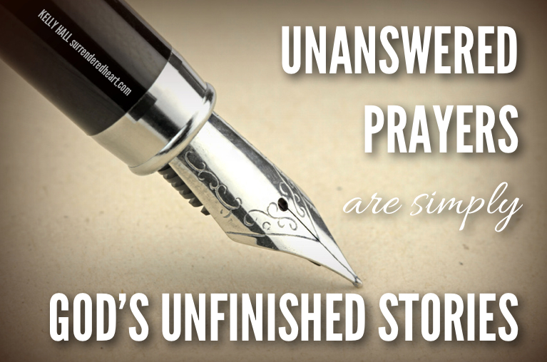 Unanswered Prayers are Simply God's Unfinished Stories