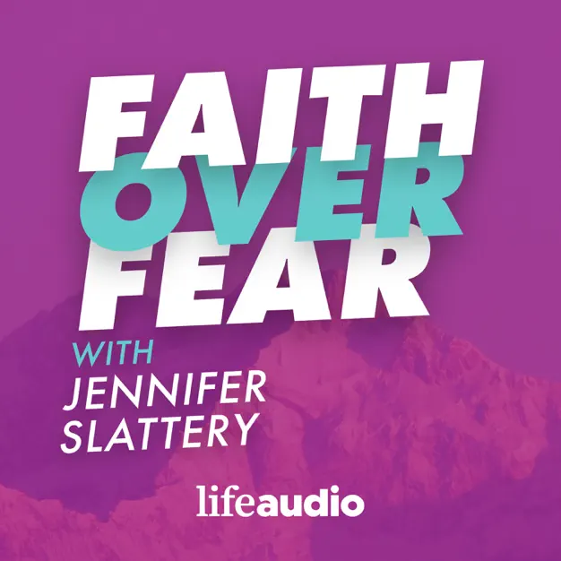 Faith Over Fear: Scriptural Truths to Quiet Fear (Part 2)